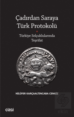 Çadırdan Saraya Türk Protokolü - Türkiye Selçuklul