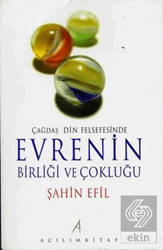 Çağdaş Din Felsefesinde Evrenin Birliği ve Çokluğu