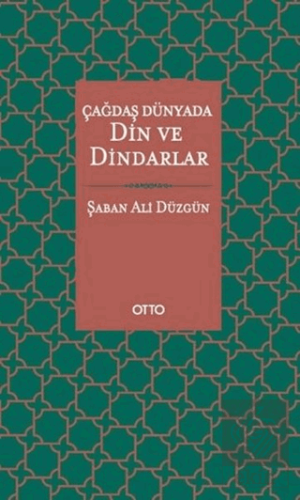 Çağdaş Dünyada Din ve Dindarlar