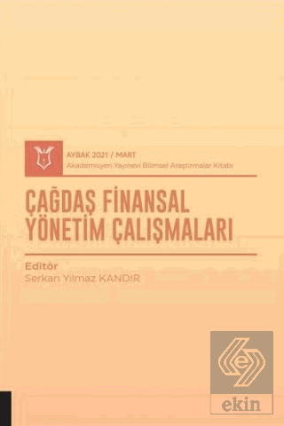 Çağdaş Finansal Yönetim Çalışmaları (AYBAK 2021 Ma