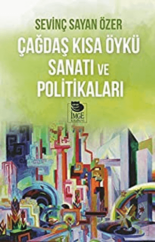 Çağdaş Kısa Öykü Sanatı ve Politikaları