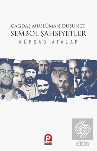 Çağdaş Müslüman Düşünce : Sembol Şahsiyetler