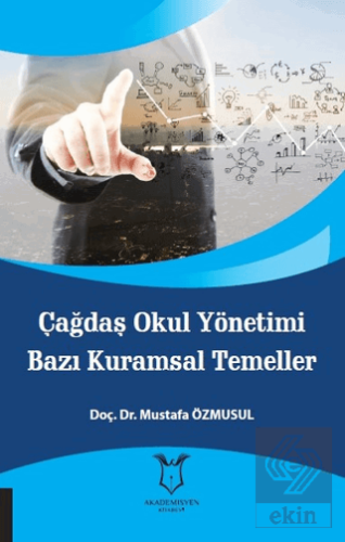 Çağdaş Okul Yönetimi Bazı Kuramsal Temeller