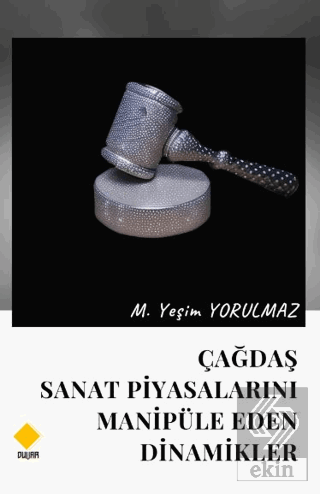 Çağdaş Sanat Piyasalarını Manipüle Eden Dinamikler