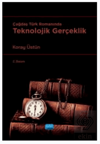 Çağdaş Türk Romanında Teknolojik Gerçeklik