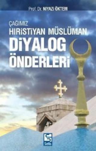 Çağımız Hıristiyan Müslüman Diyalog Önderleri