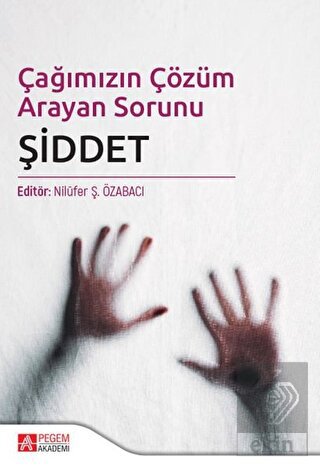 Çağımızın Çözüm Arayan Sorunu Şiddet