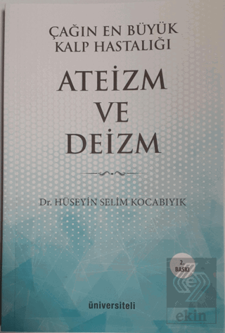 Çağın En Büyük Kalp Hastalığı Ateizm ve Deizm