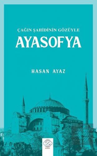 Çağın Şahidinin Gözüyle Ayasofya