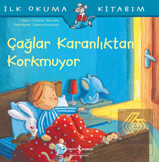 Çağlar Karanlıktan Korkmuyor - İlk Okuma Kitabım