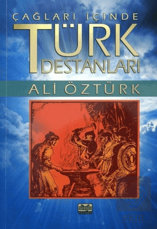 Çağları İçinde Türk Destanları