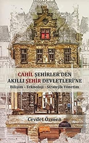 Cahil Şehirler'den Akıllı Şehir Devletleri'ne