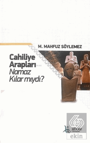 Cahiliye Arapları Namaz Kılar mıydı?