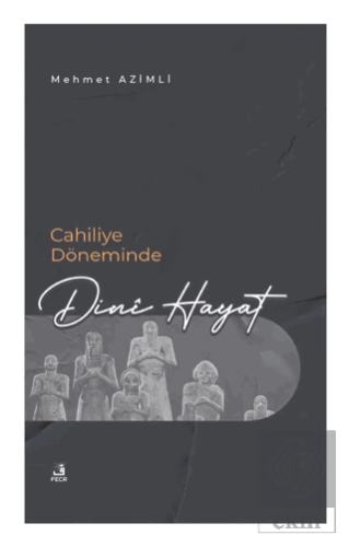 Cahiliye Döneminde Dini Hayat