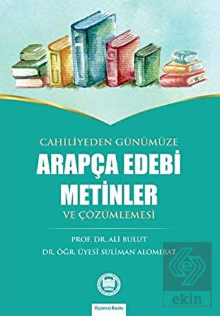 Cahiliyeden Günümüze Arapça Edebi Metinler ve Çözü