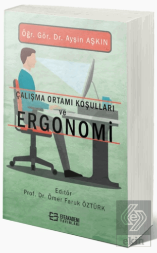 Çalışma Ortamı Koşulları ve Ergonomi