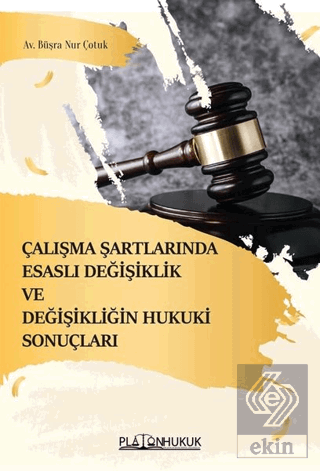 Çalışma Şartlarında Esaslı Değişiklik ve Değişikli