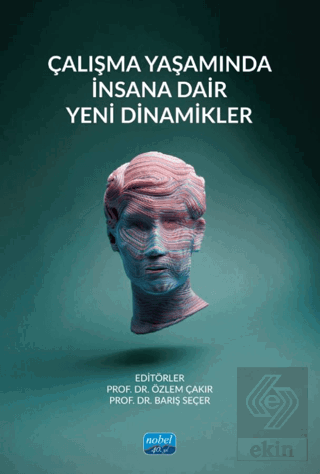 Çalışma Yaşamında İnsana Dair Yeni Dinamikler