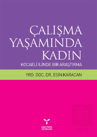 Çalışma Yaşamında Kadın: Kocaeli İlinde Bir Araştı