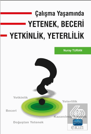 Çalışma Yaşamında Yetenek, Beceri, Yetkinlik, Yete