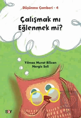 Çalışmak mı Eğlenmek mi? - Düşünme Çemberi 4