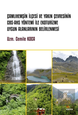 Çamlıhemşin İlçesi ve Yakın Çevresinin CBS-AHS Yöntemi İle Ekoturizme 