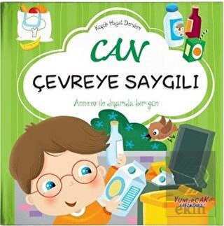 Can Çevreye Saygılı - Küçük Hayat Dersleri