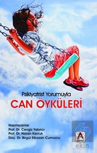 Can Öyküleri - Psikiyatrist Yorumuyla