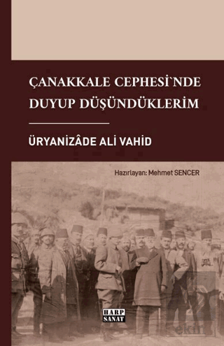 Çanakkale Cephesinde Duyup Düşündüklerim