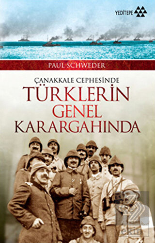 Çanakkale Cephesinde Türklerin Genel Karargahında