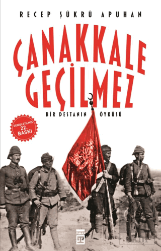 Çanakkale Geçilmez Bir Destanın Öyküsü