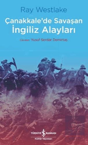 Çanakkale\'de Savaşan İngiliz Alayları