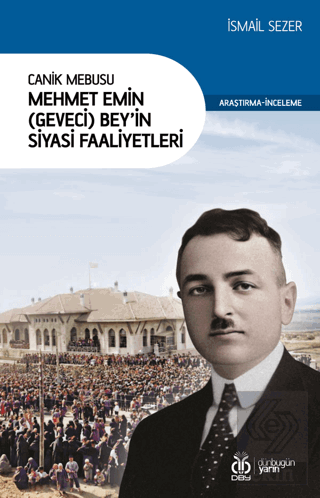 Canik Mebusu Mehmet Emin (Geveci) Bey'in Siyasi Fa