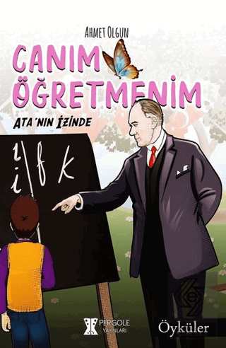 Canım Öğretmenim: Ata'nın İzinde