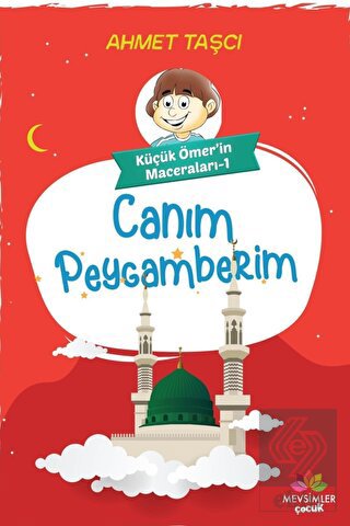 Canım Peygamberim - Küçük Ömer\'in Maceraları 1