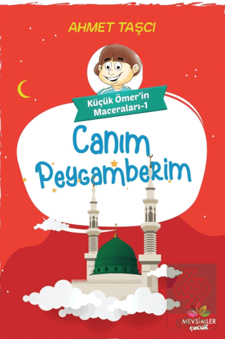 Canım Peygamberim - Küçük Ömer\'in Maceraları 1