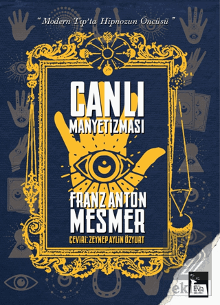 Canlı Manyetizması - Modern Tıp'ta Hipnozun Öncüsü