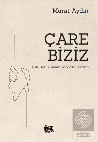 Çare Biziz - Hak, Hukuk, Adalet Ve Vicdan Yazıları