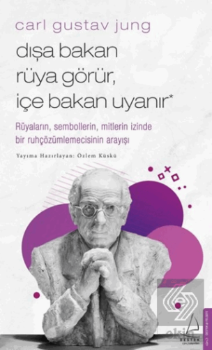 Carl Gustav Jung - Dışa Bakan Rüya Görür, İçe Baka