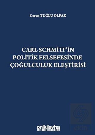 Carl Schmitt\'in Politik Felsefesinde Çoğulculuk El