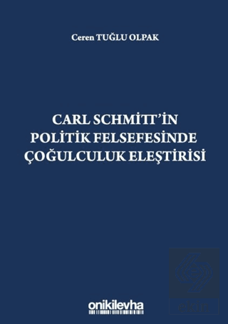 Carl Schmitt\'in Politik Felsefesinde Çoğulculuk El