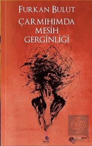 Çarmıhımda Mesih Gerginliği