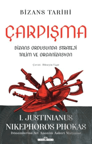 Çarpışma: Bizans Ordusunda Strateji, Talim ve Orga