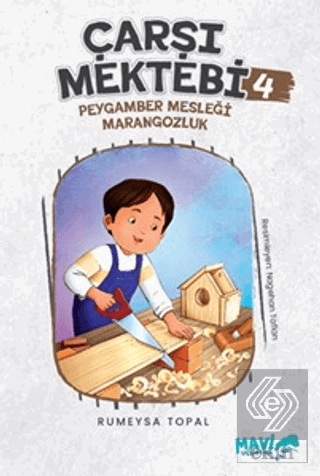 Çarşı Mektebi 4 - Peygamber Mesleği Marangozluk