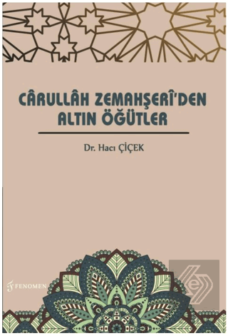 Carullah Zemahşeri'den Altın Öğütler