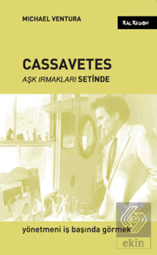 Cassavetes - Aşk Irmakları Setinde