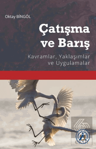 Çatışma ve Barış Kavramlar, Yaklaşımlar ve Uygulam