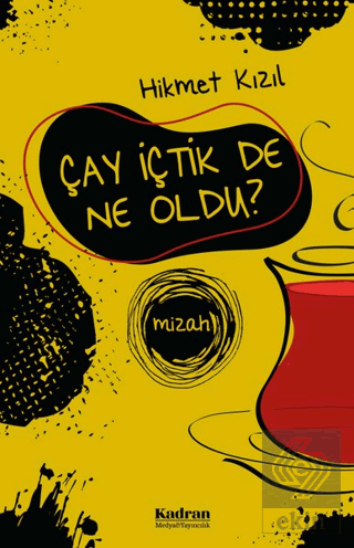 Çay İçtik De Ne Oldu?