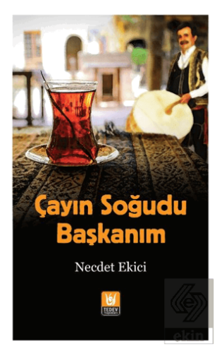 Çayın Soğudu Başkanım