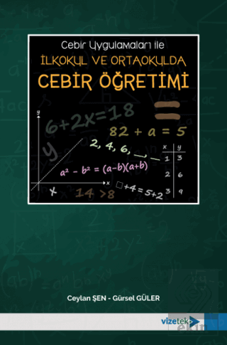 Cebir Uygulamaları ile İlkokul ve Ortaokulda Cebir Öğretimi